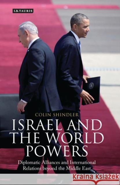 Israel and the World Powers: Diplomatic Alliances and International Relations Beyond the Middle East Shindler, Colin 9781848857803  - książka