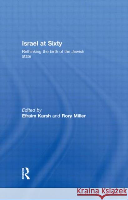 Israel at Sixty: Rethinking the Birth of the Jewish State Karsh, Efraim 9780415483179 Taylor & Francis - książka