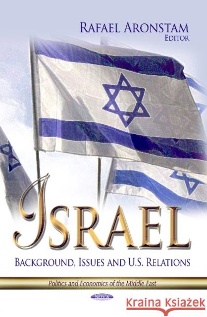 Israel: Background, Issues & U.S. Relations Rafael Aronstam 9781628086553 Nova Science Publishers Inc - książka