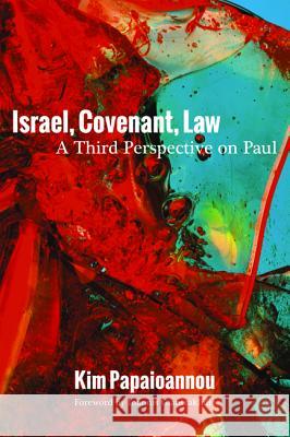 Israel, Covenant, Law Kim Papaioannou Ioannis Giantzaklidis 9781532637285 Wipf & Stock Publishers - książka