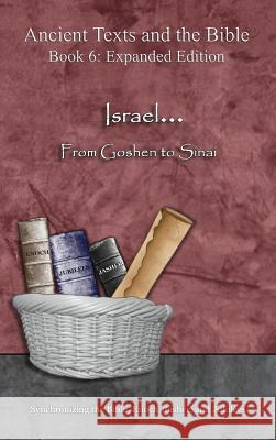 Israel... From Goshen to Sinai - Expanded Edition: Synchronizing the Bible, Enoch, Jasher, and Jubilees Minister 2. Others 9781947751163 Minister2others - książka