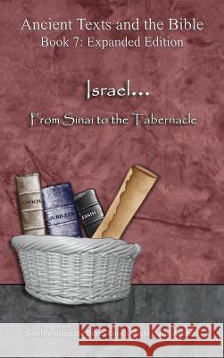 Israel... From Sinai to the Tabernacle - Expanded Edition: Synchronizing the Bible, Enoch, Jasher, and Jubilees Minister 2. Others 9781947751637 Minister2others - książka