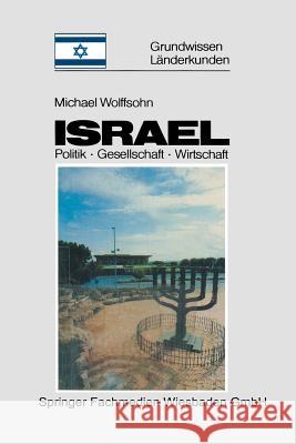 Israel: Grundwissen-Länderkunde Politik -- Gesellschaft -- Wirtschaft Wolffsohn, Michael 9783810006110 Springer - książka