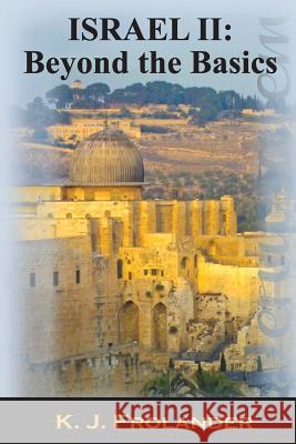 Israel II: Beyond the Basics: Beyond the Basics Miss K. J. Frolander 9780990305903 Kimberly J. Frolander - książka