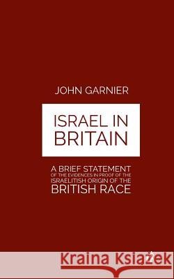 Israel In Britain: A Brief Statement Of The Evidences In Proof Of The Israelitish Origin Of The British Race Tyson, Mark Guy Valerius 9781530480364 Createspace Independent Publishing Platform - książka
