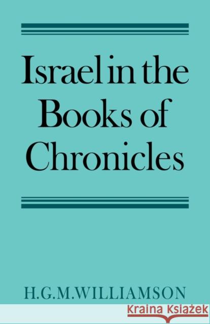 Israel in the Books of Chronicles H. G. M. Williamson 9780521037099 Cambridge University Press - książka