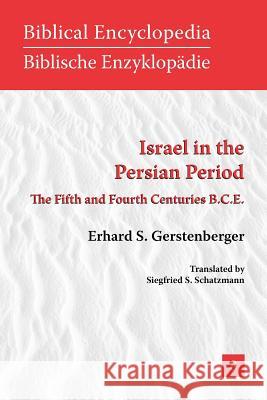 Israel in the Persian Period: The Fifth and Fourth Centuries B.C.E. Gerstenberger, Erhard 9781589832657 Society of Biblical Literature - książka