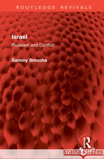 Israel: Pluralism and Conflict Sammy Smooha 9781032889412 Routledge - książka