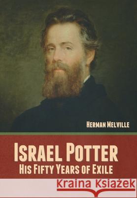 Israel Potter: His Fifty Years of Exile Herman Melville 9781636377599 Bibliotech Press - książka