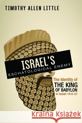 Israel's Eschatological Enemy Timothy Allen Little 9781725256897 Wipf & Stock Publishers - książka
