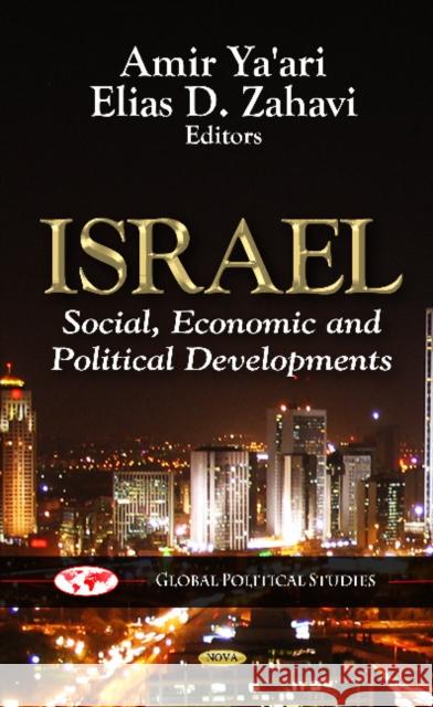 Israel: Social, Economic & Political Developments Amir Ya'ari, Elias D. Zahavi 9781621008033 Nova Science Publishers Inc - książka