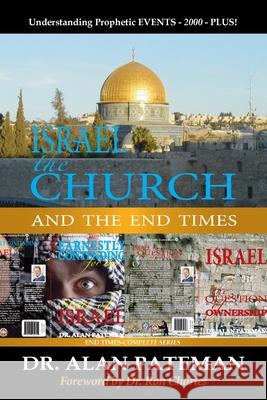 Israel, the Church and the End Times, Understanding Prophetic EVENTS-2000-PLUS! Pateman, Alan 9781909132771 Apmi Publications - książka