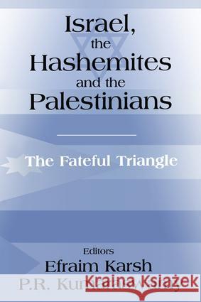 Israel, the Hashemites and the Palestinians: The Fateful Triangle Karsh, Efraim 9780714683553 Routledge - książka