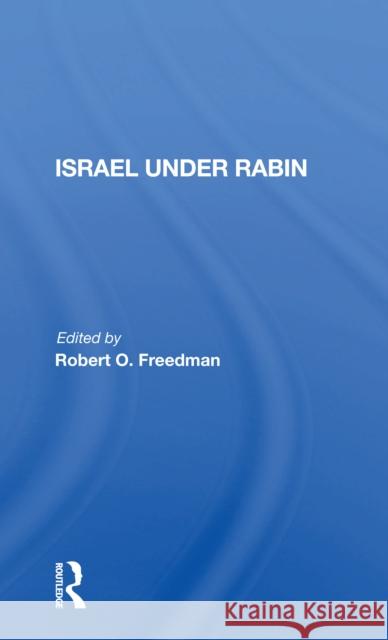 Israel Under Rabin Robert O Freedman   9780367159467 Routledge - książka