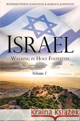 Israel: Walking in Holy Footsteps Winifred White Johnston, Harold Johnston 9781498468718 Xulon Press - książka