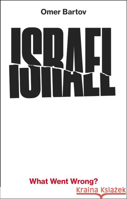 Israel: What Went Wrong? Omer Bartov 9781911717706 Vintage Publishing - książka