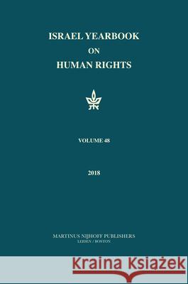 Israel Yearbook on Human Rights, Volume 48 (2018) Yoram Dinstein Jeff Lahav 9789004382176 Brill - Nijhoff - książka