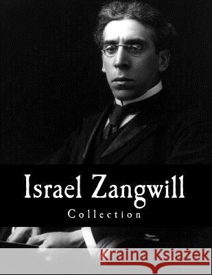 Israel Zangwill, Collection Israel Zangwill 9781499590388 Createspace - książka