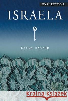 Israela: Final Edition Casper, Batya 9798886150490 Inks and Bindings, LLC - książka