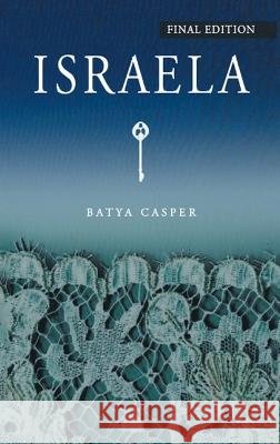 Israela: Final Edition Dr Batya Casper 9798886150575 Inks and Bindings, LLC - książka