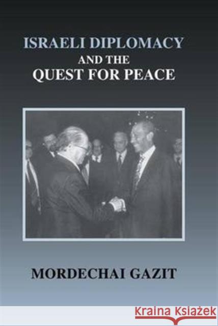 Israeli Diplomacy and the Quest for Peace Mordechai Gazit   9781138973435 Taylor and Francis - książka