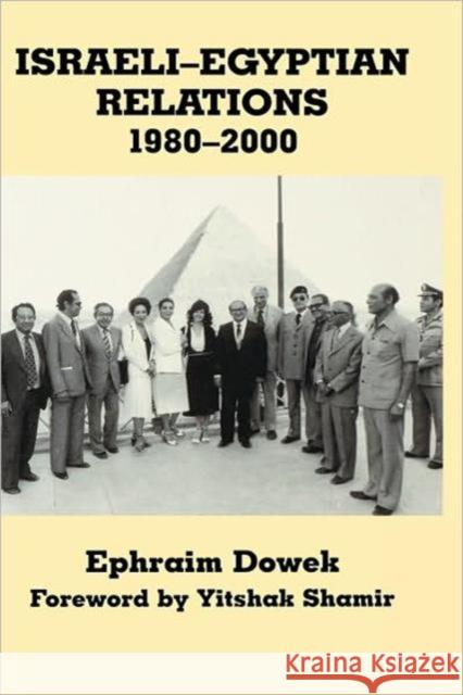 Israeli-Egyptian Relations, 1980-2000 Ephraim Dowek Yitshak Shamir 9780714651620 Frank Cass Publishers - książka