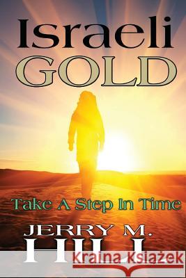 Israeli Gold Jerry M. Hill 9781518689383 Createspace - książka