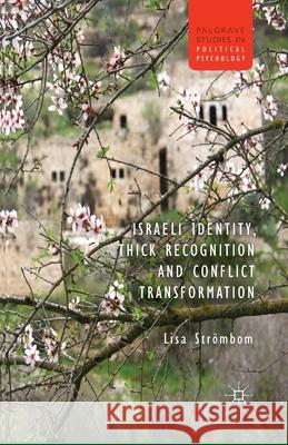 Israeli Identity, Thick Recognition and Conflict Transformation L. Strombom   9781349453597 Palgrave Macmillan - książka