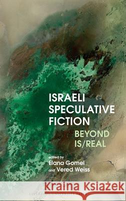 Israeli Speculative Fiction: Beyond Is/real  9781805966821 Liverpool University Press - książka