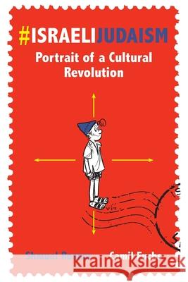 #IsraeliJudaism: Portrait of a Cultural Revolution Camil Fuchs Shmuel Rosner 9789657549261 Jewish People Policy Institute - książka