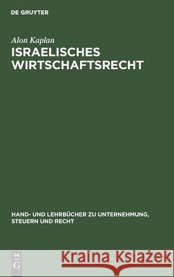 Israelisches Wirtschaftsrecht Alon Kaplan 9783486244489 Walter de Gruyter - książka