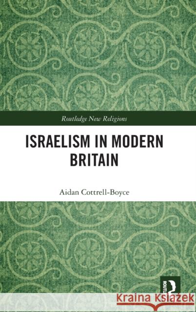 Israelism in Modern Britain Aidan Cottrell-Boyce 9780367376673 Routledge - książka