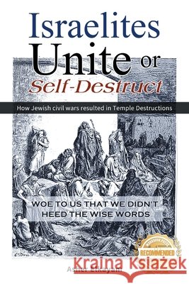 Israelites Unite or Self-Destruct: Woe to Us that We Didn't Heed the Wise Words Asher Elkayam 9781965732809 Workbook Press - książka