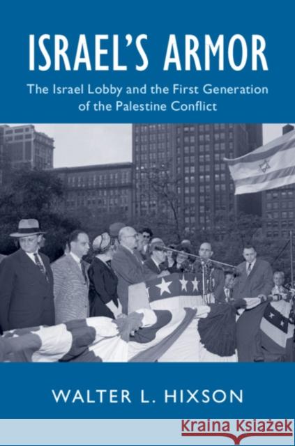 Israel's Armor: The Israel Lobby and the First Generation of the Palestine Conflict Walter L. Hixson (University of Akron, Ohio) 9781108705325 Cambridge University Press - książka