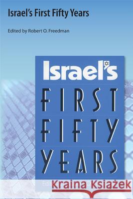 Israel's First Fifty Years Robert O Freedman   9781616101169 Orange Grove Books - książka