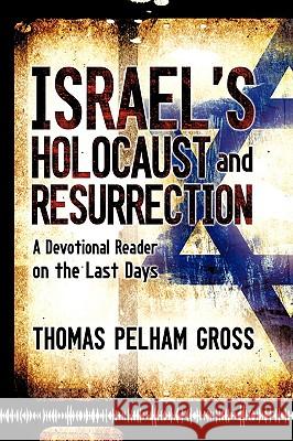 Israel's Holocaust and Resurrection Thomas Pelham Gross 9781607917274 Xulon Press - książka