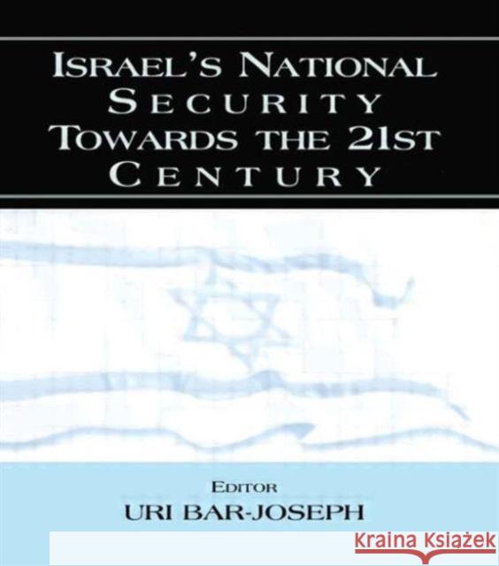 Israel's National Security Towards the 21st Century Uri Bar-Joseph 9780714681832 Frank Cass Publishers - książka