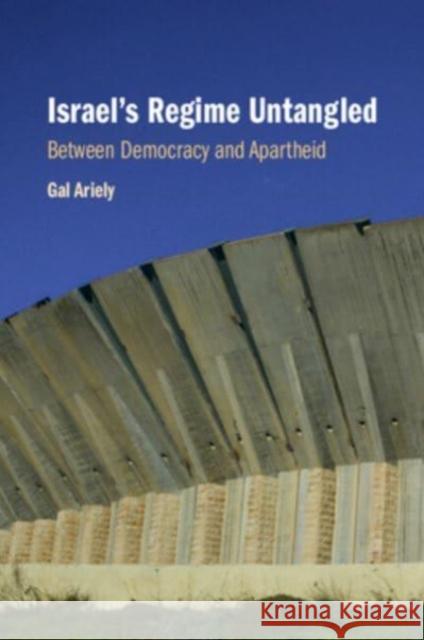 Israel's Regime Untangled Gal Ariely 9781108949965 Cambridge University Press - książka