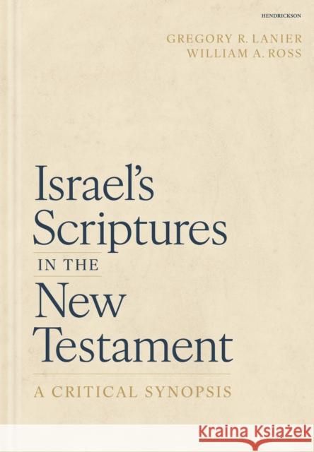 Israel's Scriptures in the New Testament: A Critical Synopsis Gregory R. Lanier 9781683072959 Hendrickson Publishers - książka