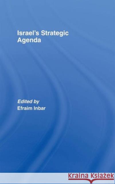 Israel's Strategic Agenda Efraim Inbar 9780415413602 Routledge - książka