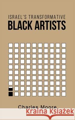 Israel's Transformative Black Artists Charles Moore 9781735170831 Petite Ivy Press - książka