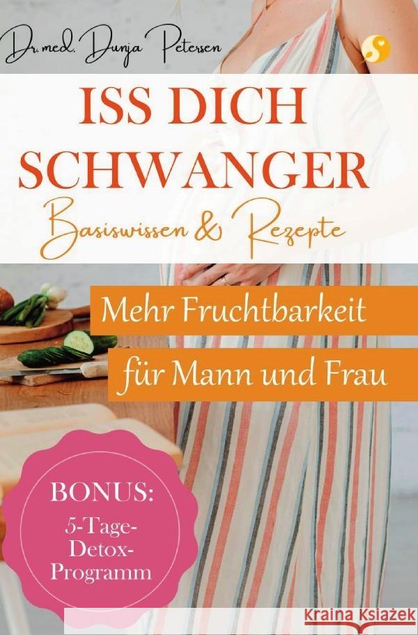 Iss dich schwanger. Petersen, Dr. med. Dunja 9783756526925 epubli - książka