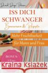 Iss dich schwanger. Petersen, Dr. med. Dunja 9783756526925 epubli