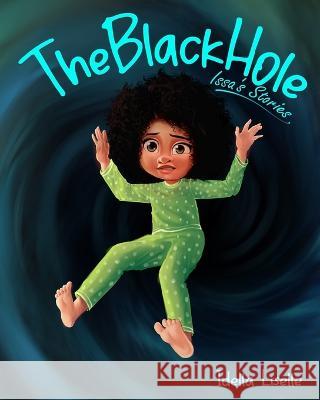 Issa & The Blackhole Idella Liselle   9781948731157 Publishher Publishing - książka