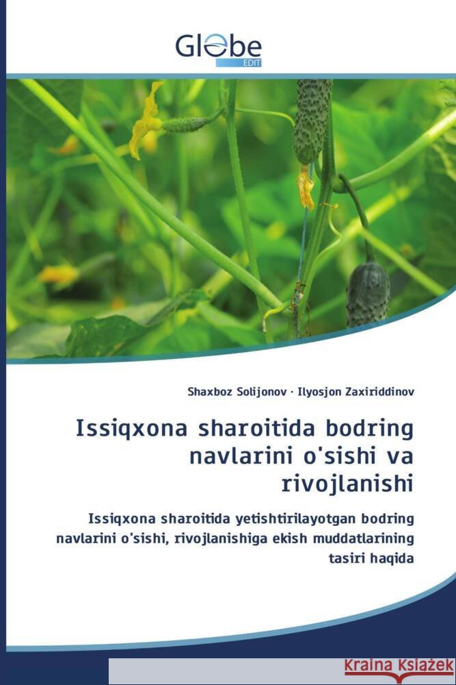 Issiqxona sharoitida bodring navlarini o'sishi va rivojlanishi Solijonov, Shaxboz, Zaxiriddinov, Ilyosjon 9786206794431 GlobeEdit - książka
