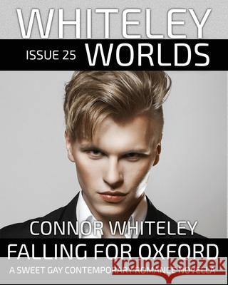 Issue 25: Falling For Oxford A Sweet Gay Contemporary Romance Novella Connor Whiteley 9781917181792 Cgd Publishing - książka