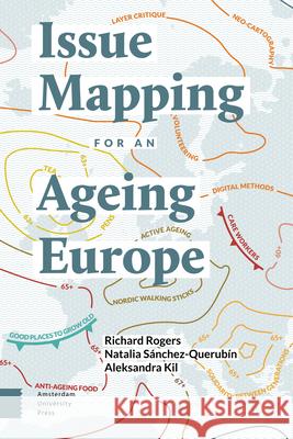 Issue Mapping for an Ageing Europe Richard Rogers Natalia Sanchez  9789089647160 Amsterdam University Press - książka