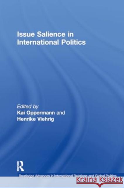 Issue Salience in International Politics Kai Oppermann Henrike Viehrig 9781032922812 Routledge - książka