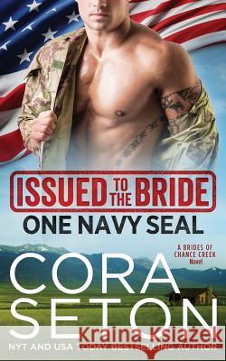 Issued to the Bride One Navy Seal Cora Seton 9781927036921 One Acre Press - książka