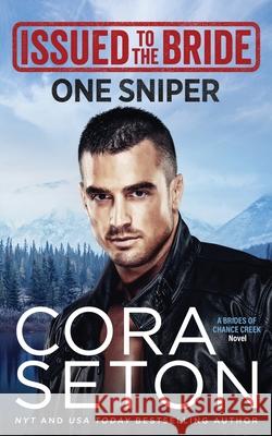 Issued to the Bride One Sniper Cora Seton 9781988896007 One Acre Press - książka